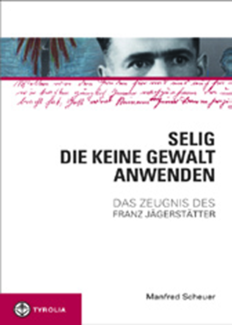Im Tyrolia-Verlag
erscheint demnächst von Bi-schof Scheuer „Selig, die keine Gewalt anwenden. Das Zeugnis des Franz Jägerstätter.“##br##
