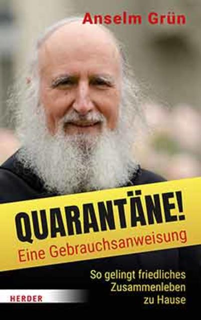 Anselm Grün;
Quarantäne! Eine Gebrauchsanweisung; 
ISBN-13: 978-3451388699
 | Foto: Herder Verlag