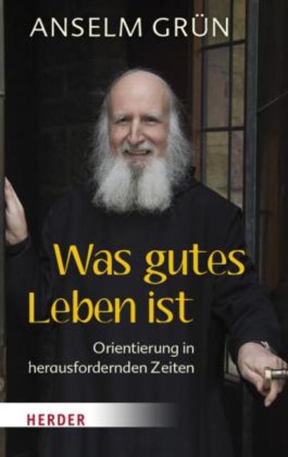 Was gutes Leben ist
Anselm Grün 
22,70 Euro
Herder Verlag
