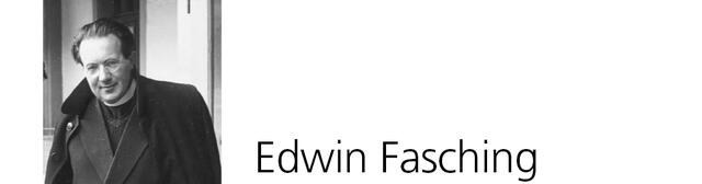 Edwin Fasching (1909 – 1957) gehört zu den Pionieren der Kirche Vorarlbergs nach dem Zweiten Weltkrieg. Er baute das Seelsorgeamt in Vorarlberg auf. Dazu gehörte auch die Zuständigkeit für das „Kirchenblatt“ im Vorarlberger Erscheinungsgebiet. Seine Zielstrebigkeit war mit Weltoffenheit gepaart, seine Spiritualität geprägt von der Heiligen Schrift. Dies bewegte ihn zur Gründung eines Säkularinstitutes („Werk der Frohbotschaft“) und zahlreicher sozial-pastoraler Initiativen.