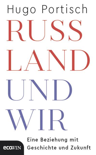 Hugo Portisch: „Russland und wir. Eine Beziehung mit Geschichte und Zukunft“, 144 Seiten, 20 Euro, Ecowin Verlag