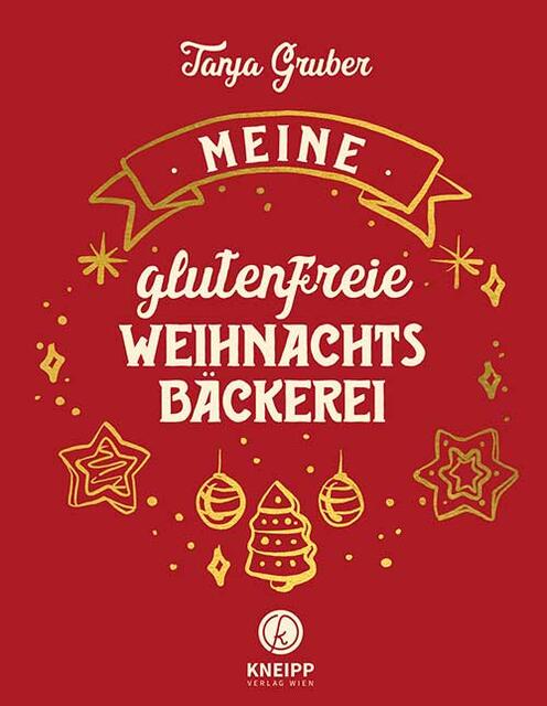 Tanja Gruber. Meine glutenfreie Weihnachtsbäckerei. | Foto: Kneipp Verlag
