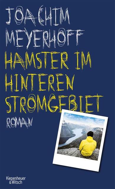 Joachim Meyerhoff, Hamster im hinteren Stromgebiet | Foto: Kiepenheuer &amp; Witsch Verlag