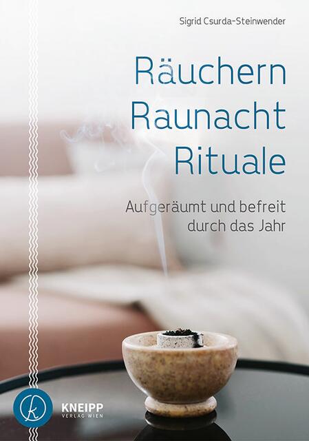 Sigrid Csurda-Steinwender: "Räuchern Raunacht Rituale" | Foto: Kneipp Verlag