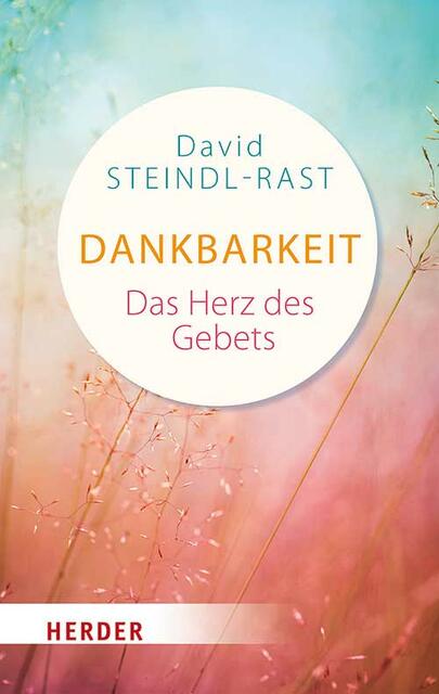 Dankbarkeit: Das Herz des Gebets | Foto: Herder Verlag