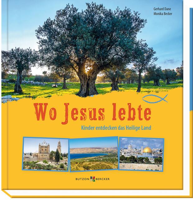 Wo Jesus lebte – Kinder entdecken das Heilige Land