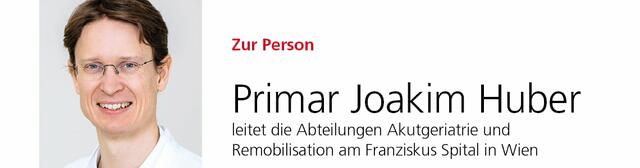 leitet die Abteilungen Akutgeriatrie und Remobilisation am Franziskus Spital in Wien.