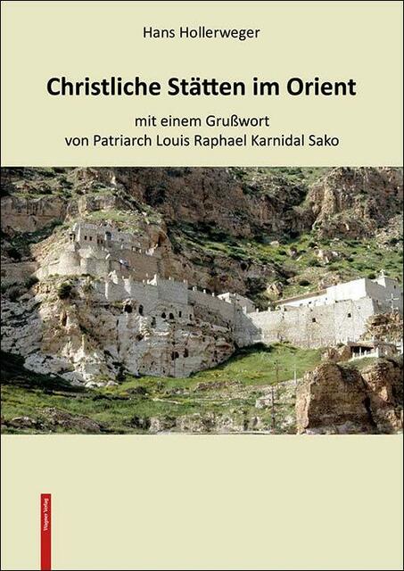 Hans Hollerweger, Christliche Stätten im Orient, Wagner Verlag, 223 Seiten, ISBN: 978-3-903040-58-8  EUR 24,– | Foto: Wagner Verlag