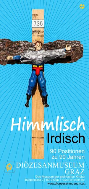 Die Jubiläums-ausstellung „Himmlisch Irdisch“ zu 90 Jahre Diözesanmuseum Graz zeigt Ausstellungsstücke zu 90 Begriffen von A bis Z rund um die Arbeit eines kirchlichen Museums, verknüpft mit der kirchlichen Denkmalpflege. | Foto: Flyer